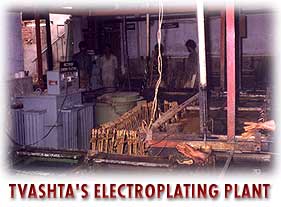 TVASHTA'S ELECTRO PLATING PLANT